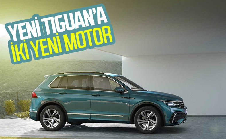Volkswagen Tiguan, yeni motor seçeneklerine kavuştu