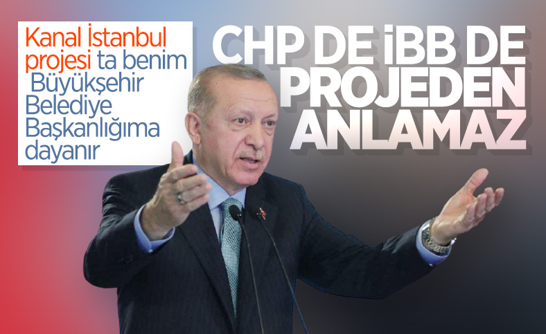 Cumhurbaşkanı Erdoğan'dan Kanal İstanbul açıklaması