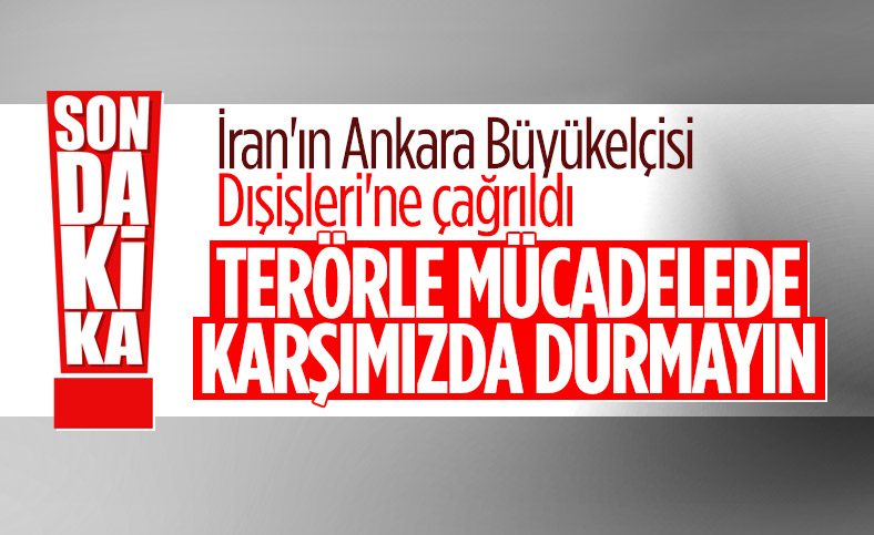 İran'ın Ankara Büyükelçisi, Dışişleri Bakanlığı'na çağrıldı