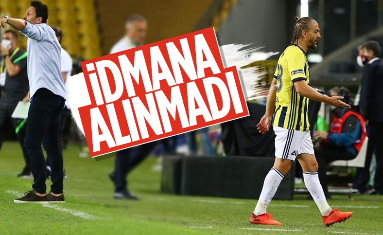 Caner Erkin idmana alınmadı