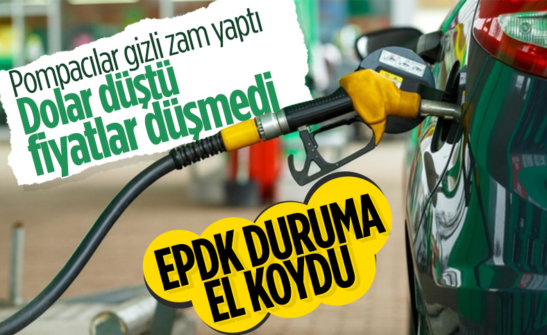 EPDK akaryakıtta fiyat artışı yapan şirketlere inceleme başlattı