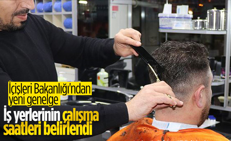 İçişleri Bakanlığı'ndan valiliklere, iş yerlerinin çalışma saatleriyle ilgili genelge