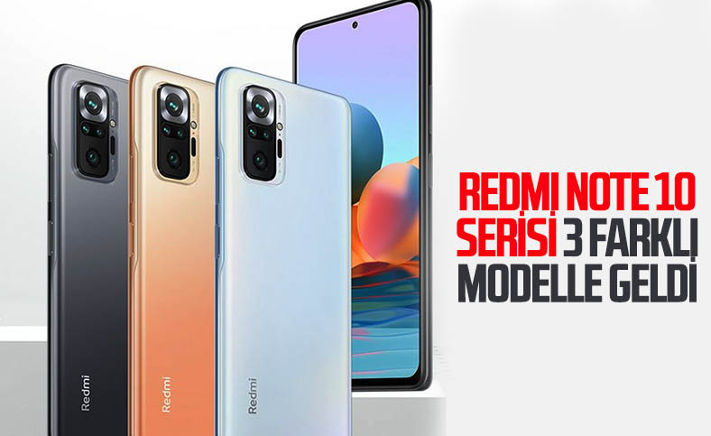 Redmi Note 10 serisi üç yeni modelle tanıtıldı: İşte fiyatlar