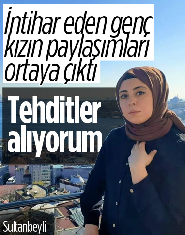 Sultanbeyli’de intihar eden genç kızın paylaşımları