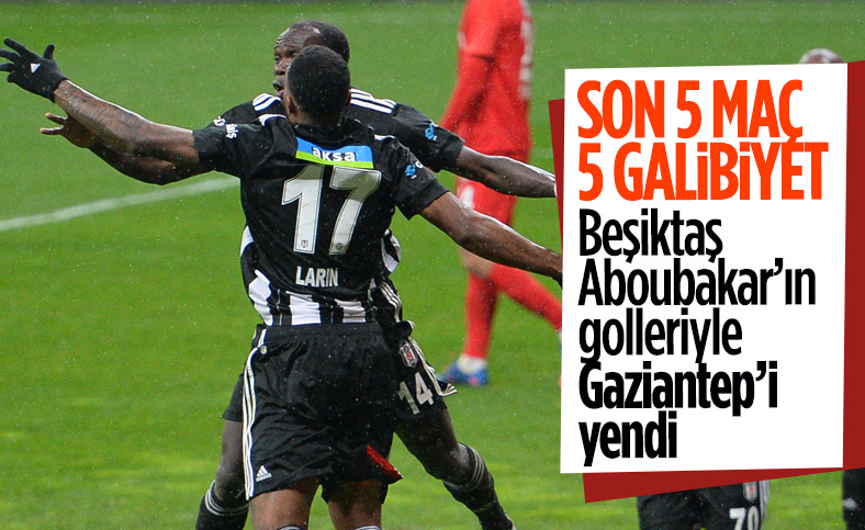 Beşiktaş, Gaziantep FK'yı 2 golle geçti