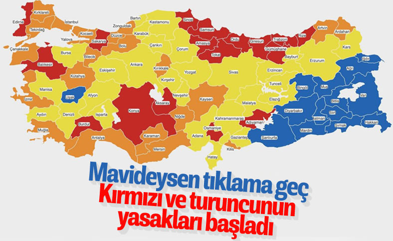 Turuncu ve kırmızı illerde sokağa çıkma kısıtlaması başladı