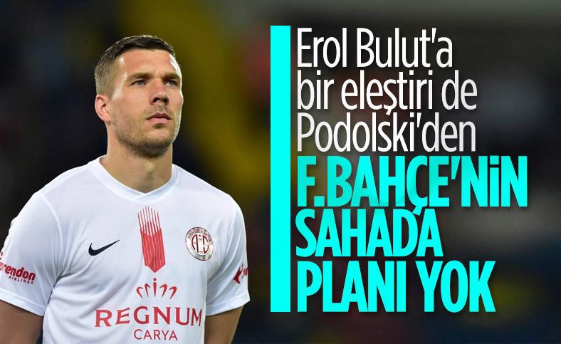 Podolski'den Fenerbahçe'ye oyun eleştirisi