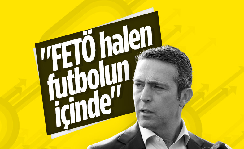 Ali Koç: FETÖ halen Türk futbolunun içinde