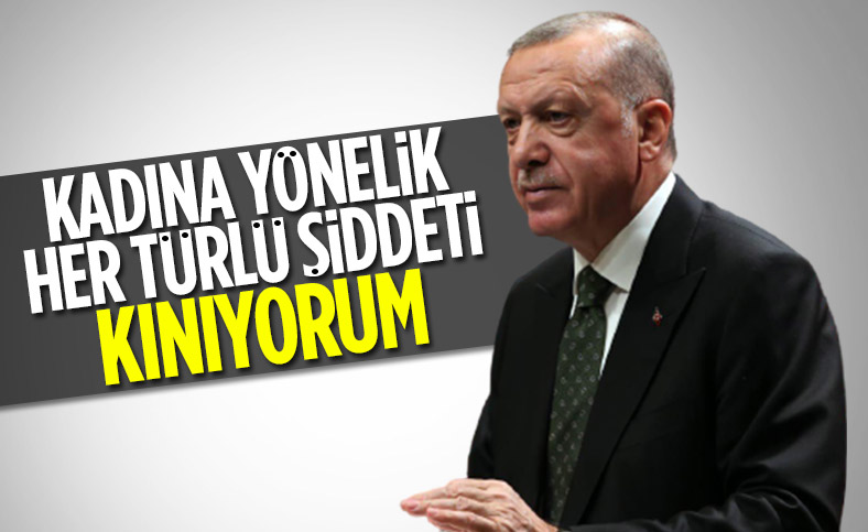 Cumhurbaşkanı Erdoğan: Kadına şiddeti en sert şekilde kınıyorum