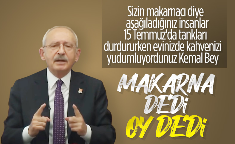 Kemal Kılıçdaroğlu, makarnacı hakaretlerini yineledi