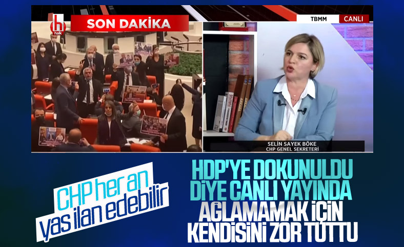 CHP'li Selin Sayek Böke'nin HDP'de yaşananlar sonrası ağlamaklı halleri