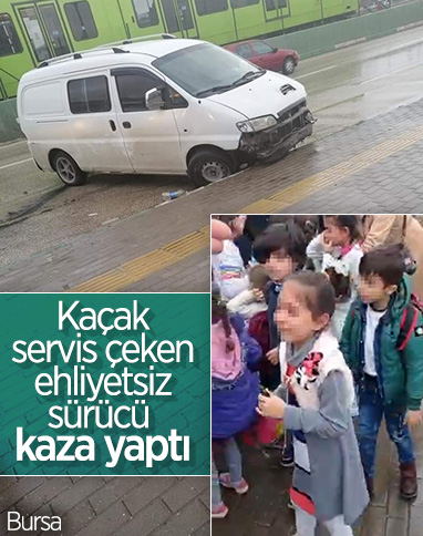 Bursa’da kaçak öğrenci servisi çeken araç kaza yaptı 