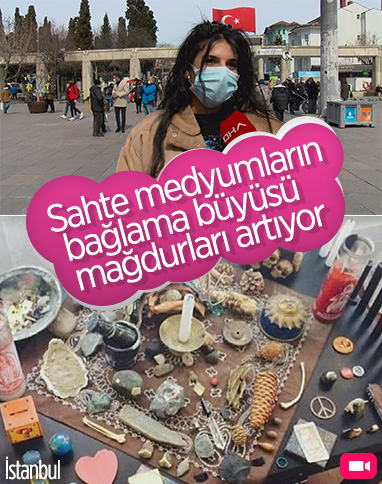İstanbul'daki sahte medyumlar, 15 günde aşık etmek için 4 bin lira aldı