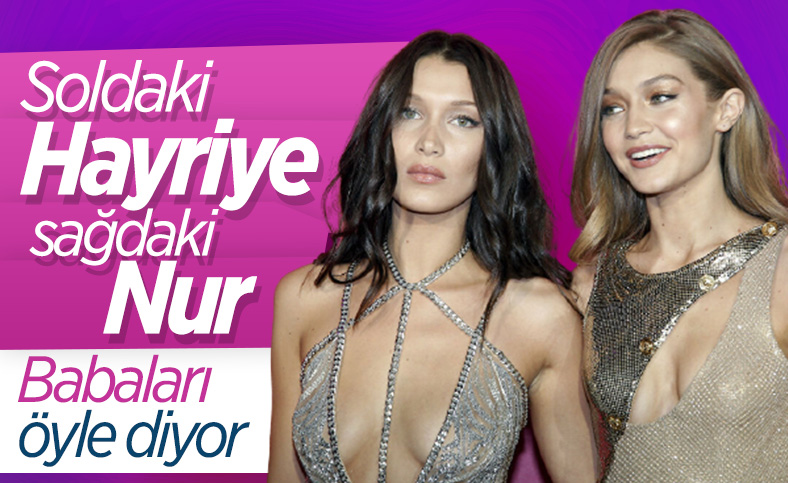 Mohamed Hadid: Gigi’nin ismi Nur, Bella’nın ismi de Hayriye
