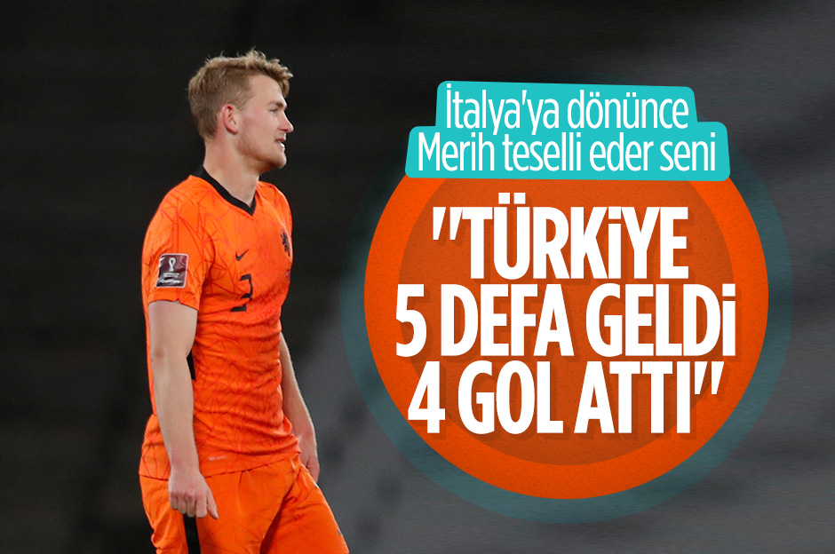 Matthijs De Ligt: Türkiye 5 defa gelip 4 gol attı