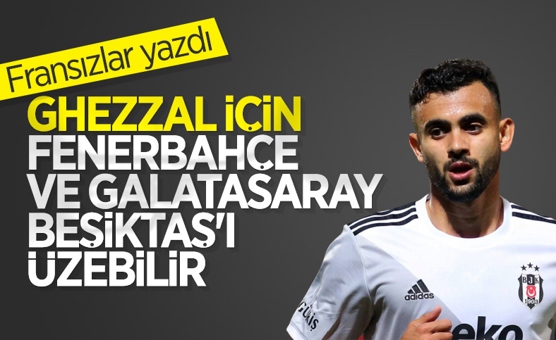 Fransız basını: Fenerbahçe ve Galatasaray Ghezzal için devreye girebilir