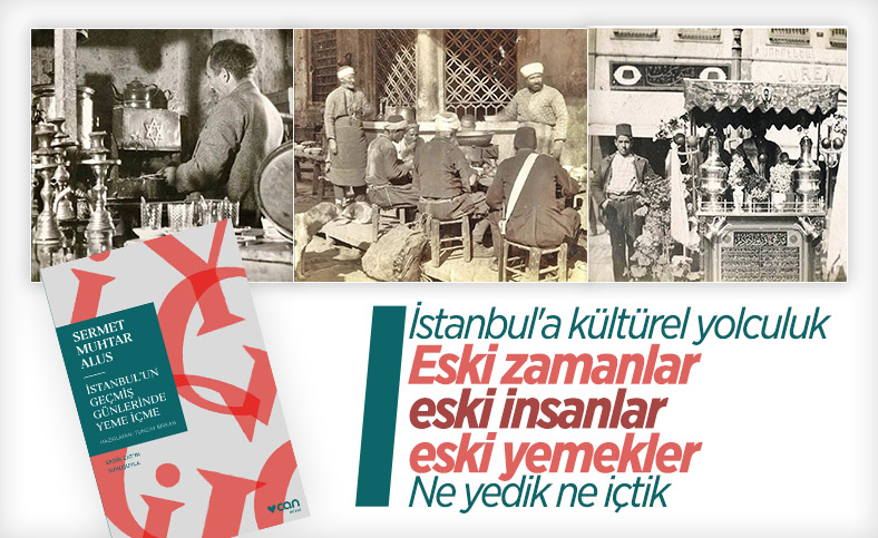 Sermet Muhtar Alus'tan İstanbul'un Geçmiş Günlerinde Yeme İçme kitabı