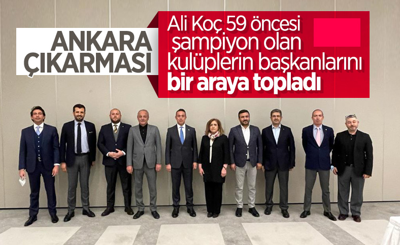 Ali Koç, 1959 öncesi şampiyon olan kulüplerin başkanlarıyla görüştü