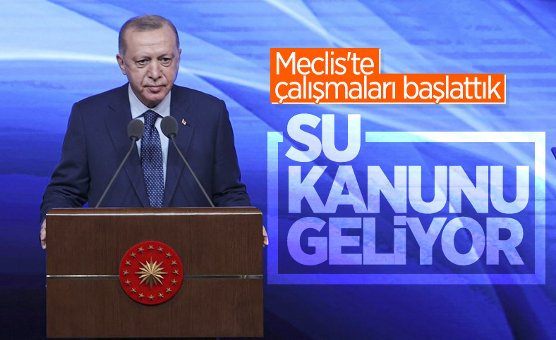 Cumhurbaşkanı Erdoğan: Meclis'te su kanunu hazırlıyoruz