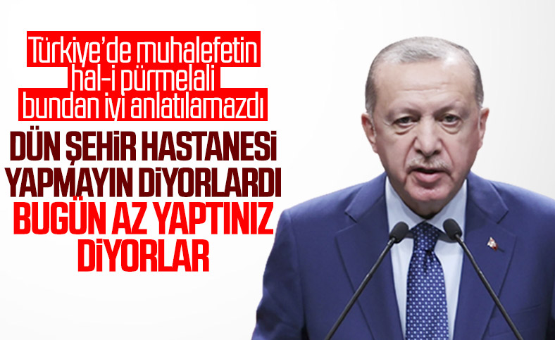 Cumhurbaşkanı Erdoğan'dan şehir hastanesi yatırımını eleştirenlere cevap