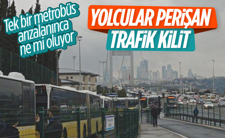 15 Temmuz Şehitler Köprüsü'nde metrobüs arıza yaptı