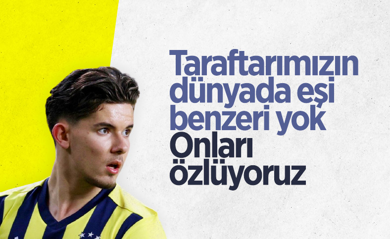 Ferdi Kadıoğlu: Fenerbahçe'de ilk yılımda çok zorlandım