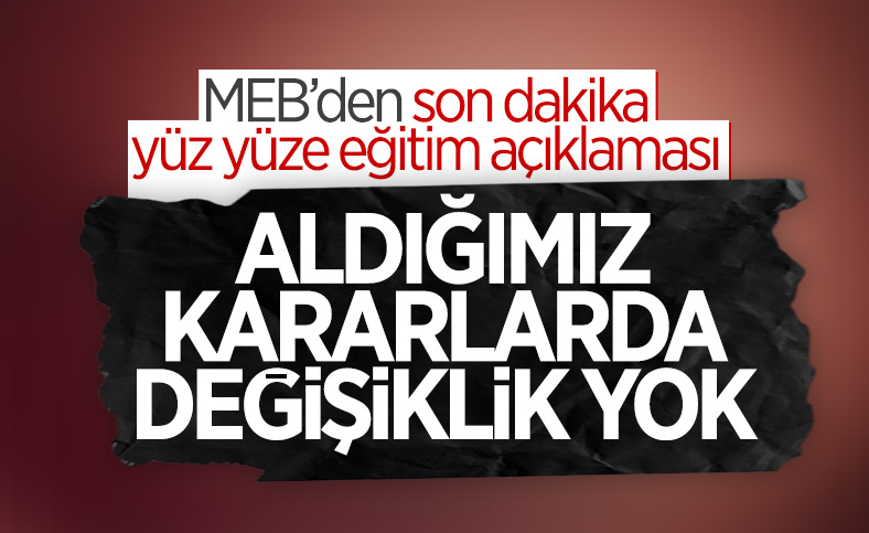 MEB'den yüz yüze eğitimle ilgili açıklama