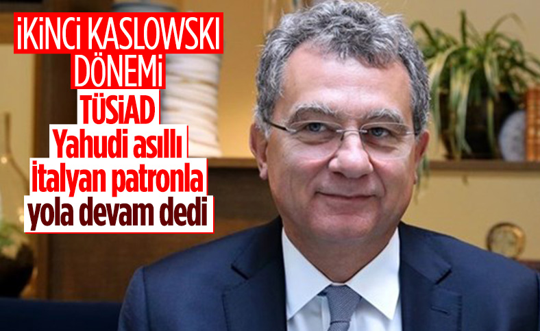 Simone Kaslowski, yeniden TÜSİAD başkanı oldu