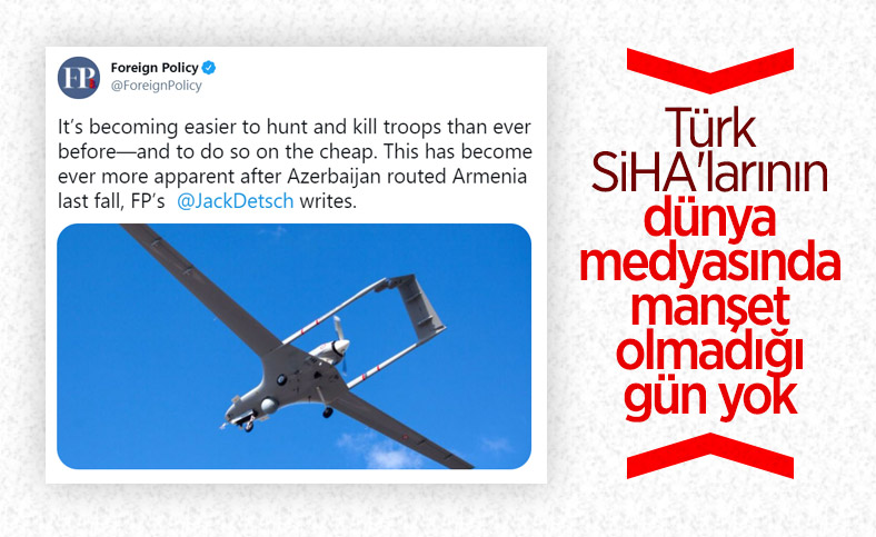 Foreign Policy'den Türk SİHA'larına övgü
