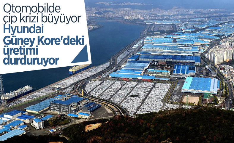 Hyundai, çip krizi nedeniyle Güney Kore'deki üretime ara verecek
