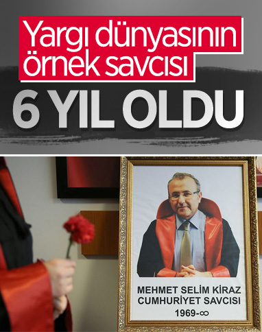 Savcı Mehmet Selim Kiraz'ın şehadetinin 6. yılı
