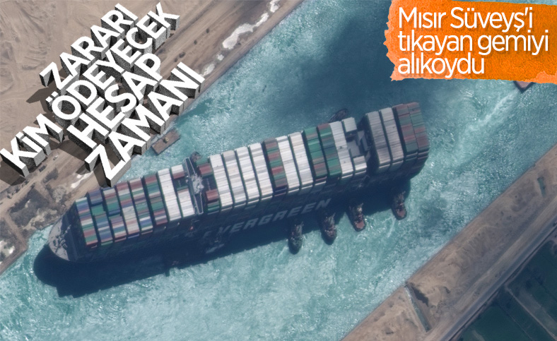 Mısır'dan, Süveyş Kanalı'nı kapatan gemiyi alıkoyma kararı