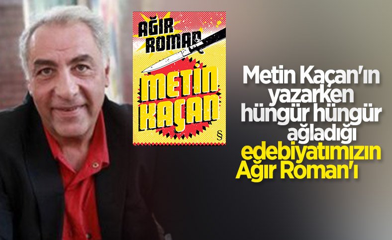 Metin Kaçan'ın adıyla özdeşleşen Ağır Roman kitabı