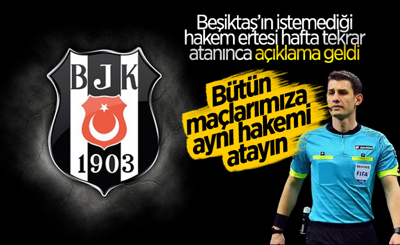 Beşiktaş: Bütün maçlarımıza Halil Umut Meler'i atayın