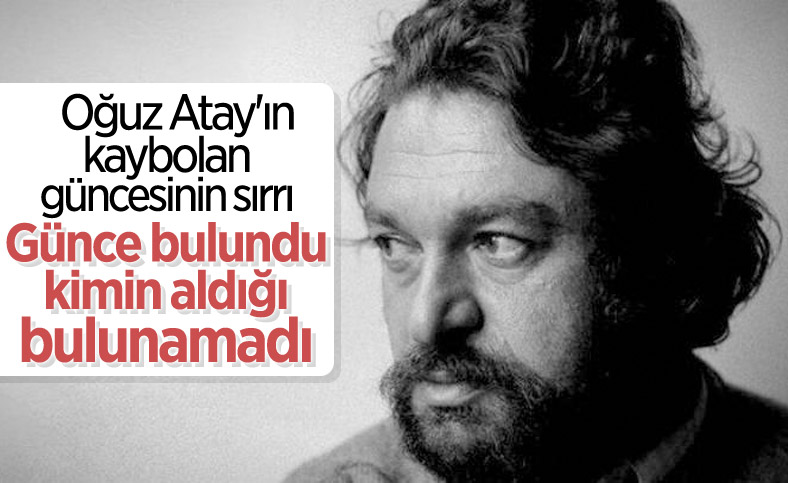 Oğuz Atay güncesinin aydınlanmayan sırrı