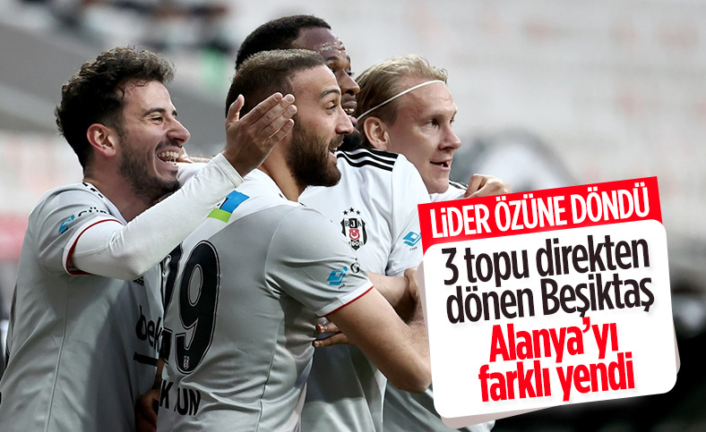 Beşiktaş, Alanyaspor'u 3 golle mağlup etti