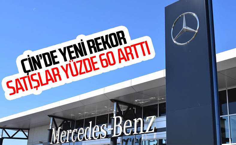 Mercedes, Çin'deki satışlarını yüzde 60 artırdı