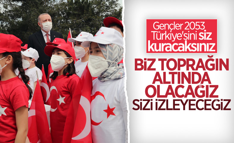 Cumhurbaşkanı Erdoğan'dan gençlere: 2053 Türkiye'sini siz kuracaksınız