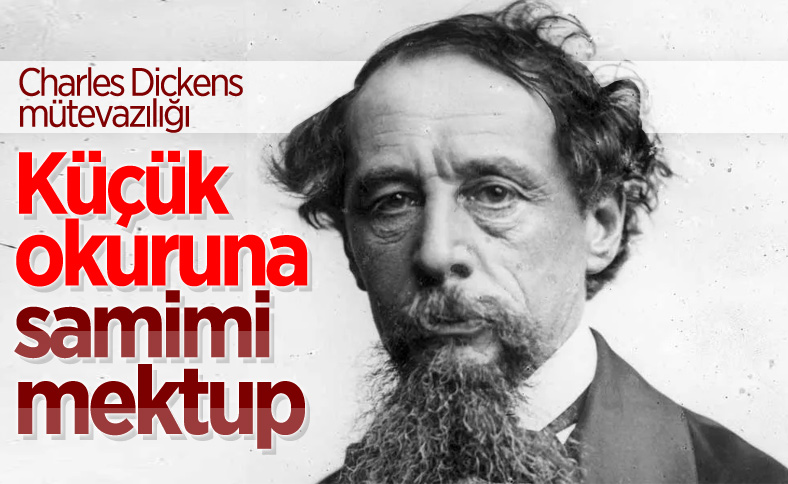 Charles Dickens'tan altı yaşındaki okuruna mektup