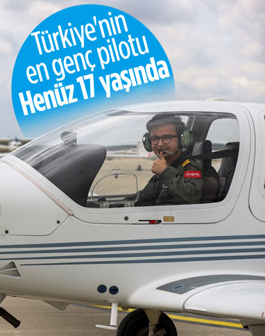 Türkiye'nin 17 yaşındaki en genç pilotu