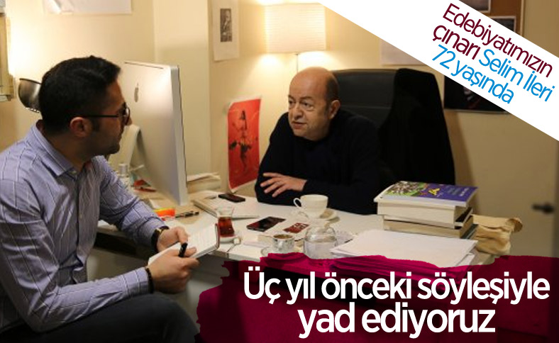 Selim İleri'yi kendisiyle yaptığımız röportajla anıyoruz