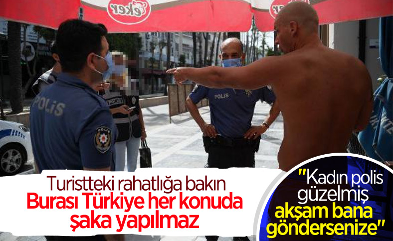 Antalya'da turistten kadın polise ahlaksız teklif