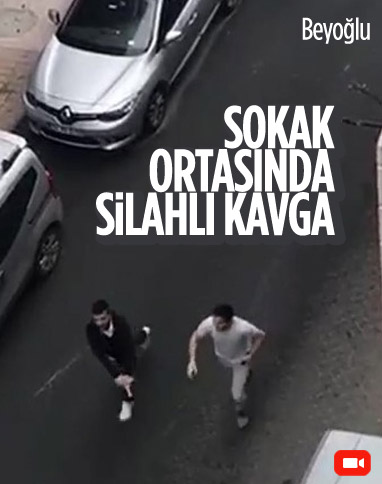Beyoğlu'nda sokak ortasında silahlı kavga