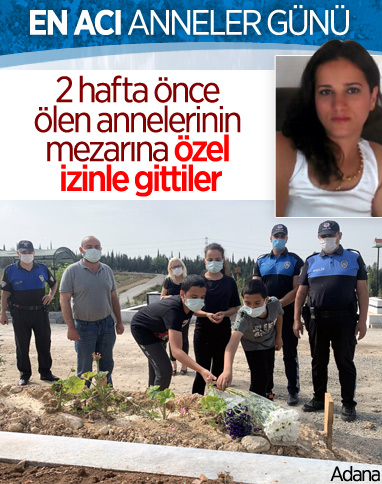 Adana'da lösemiden ölen annenin mezarına ziyaret