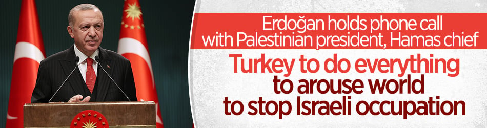 Turkey to do everything to mobilize whole world against Israeli terrorism: Erdoğan