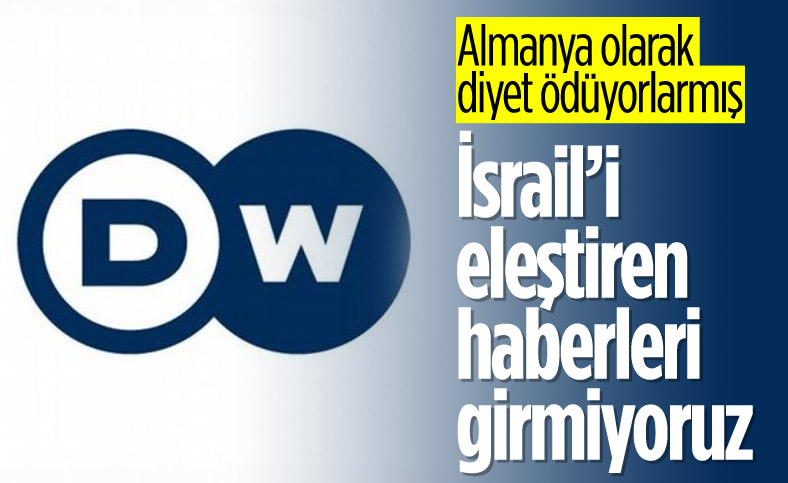 Deutsche Welle İsrail hakkında eleştirel haberleri yasakladı
