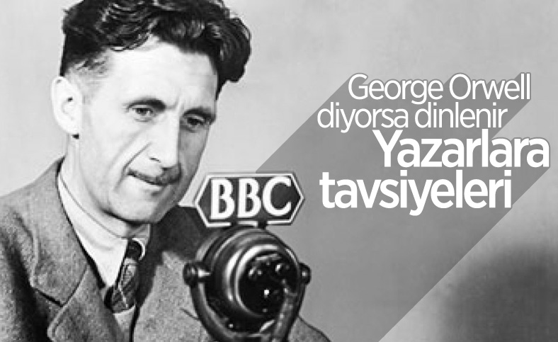 George Orwell’den yazarlara klişelerden kurtulun önerisi