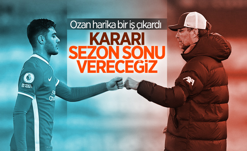 Klopp'tan Ozan açıklaması: Sezon sonu karar vereceğiz