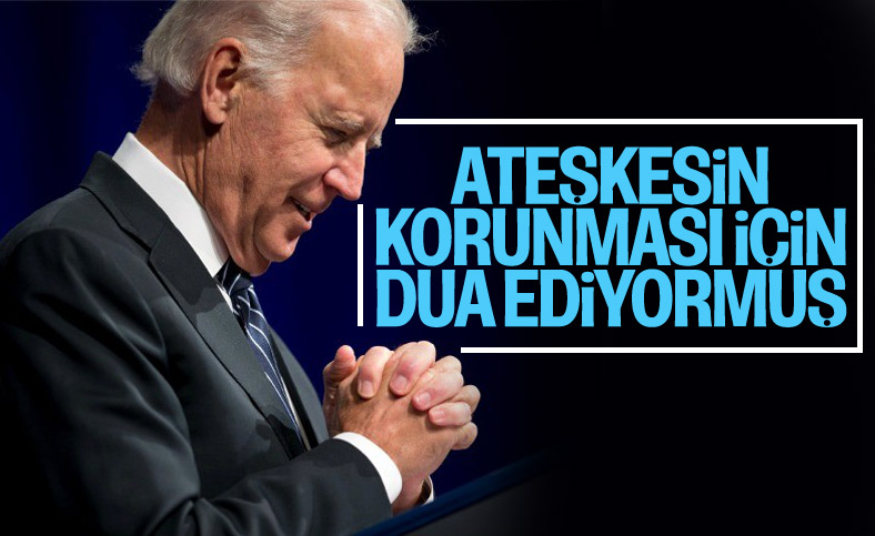 Joe Biden: Ateşkesin korunması için dua ediyorum