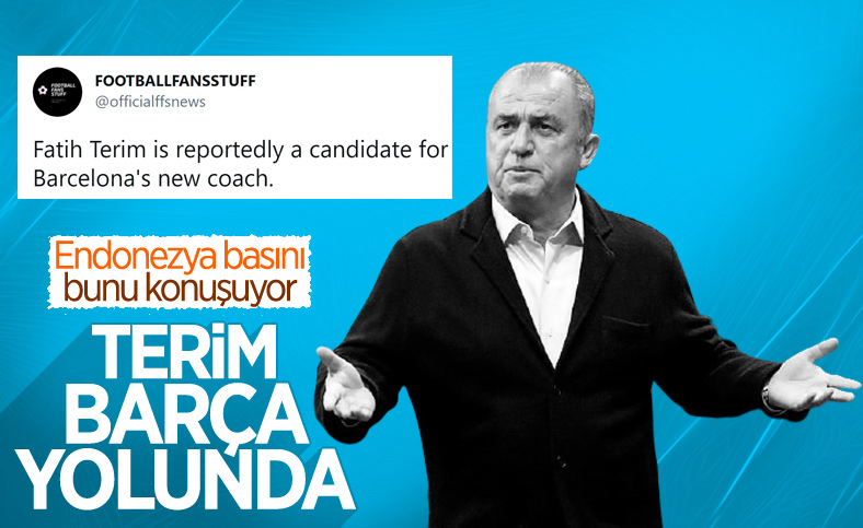 Endonezya basını: Barça Fatih Terim'le ilgileniyor